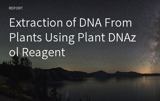 Extraction of DNA From Plants Using Plant DNAzol Reagent