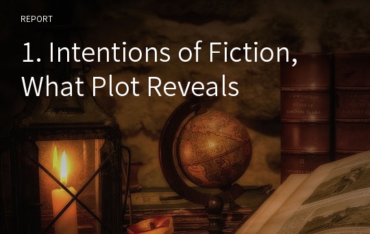 1. Intentions of Fiction, What Plot Reveals