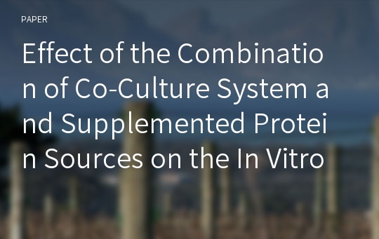 Effect of the Combination of Co-Culture System and Supplemented Protein Sources on the In Vitro Development of Bovine IVF Embryos