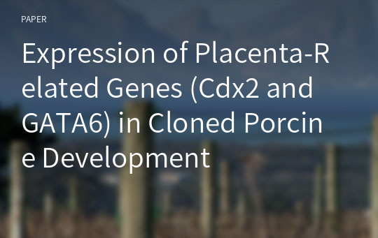 Expression of Placenta-Related Genes (Cdx2 and GATA6) in Cloned Porcine Development