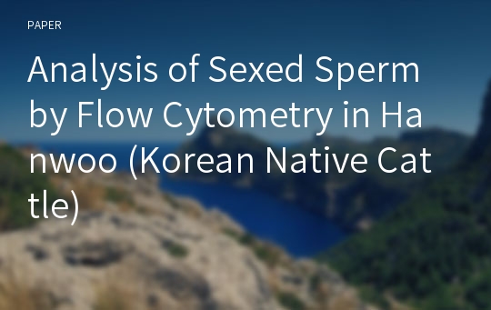 Analysis of Sexed Sperm by Flow Cytometry in Hanwoo (Korean Native Cattle)