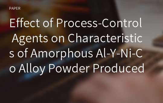 Effect of Process-Control Agents on Characteristics of Amorphous Al-Y-Ni-Co Alloy Powder Produced by Mechanical Alloying