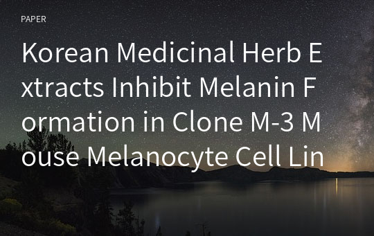 Korean Medicinal Herb Extracts Inhibit Melanin Formation in Clone M-3 Mouse Melanocyte Cell Lines