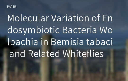 Molecular Variation of Endosymbiotic Bacteria Wolbachia in Bemisia tabaci and Related Whiteflies