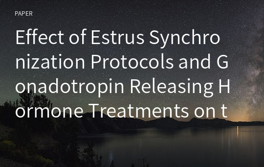 Effect of Estrus Synchronization Protocols and Gonadotropin Releasing Hormone Treatments on the Pregnancy and Fetal Loss Rate after Transfer of Korean Native Cattle Embryos to Holstein Recipients