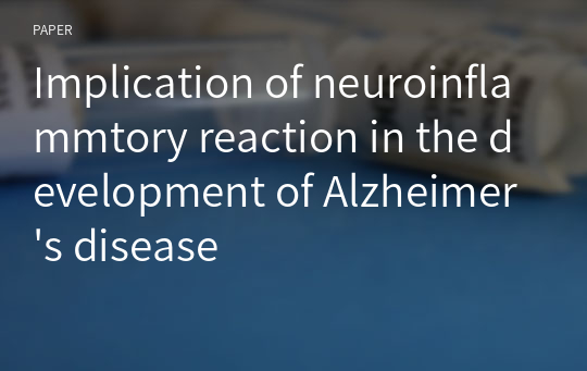 Implication of neuroinflammtory reaction in the development of Alzheimer&#039;s disease