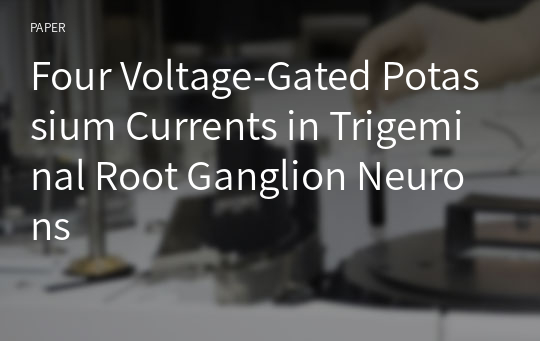 Four Voltage-Gated Potassium Currents in Trigeminal Root Ganglion Neurons