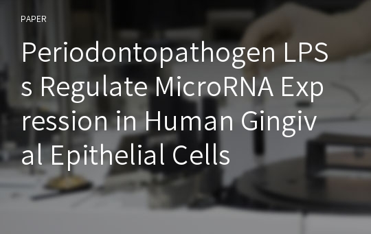 Periodontopathogen LPSs Regulate MicroRNA Expression in Human Gingival Epithelial Cells