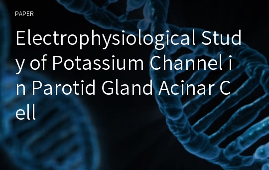 Electrophysiological Study of Potassium Channel in Parotid Gland Acinar Cell