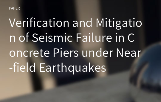 Verification and Mitigation of Seismic Failure in Concrete Piers under Near-field Earthquakes