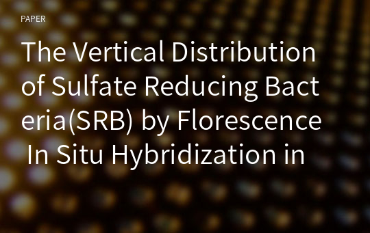 The Vertical Distribution of Sulfate Reducing Bacteria(SRB) by Florescence In Situ Hybridization in Sediments of Lakes in Korea and China