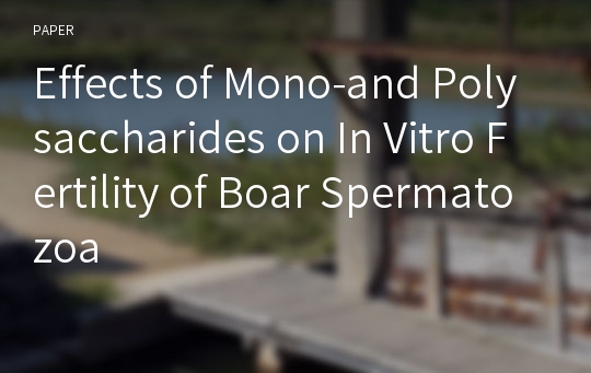 Effects of Mono-and Polysaccharides on In Vitro Fertility of Boar Spermatozoa