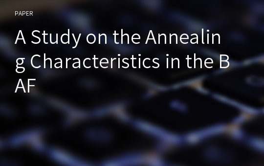 A Study on the Annealing Characteristics in the BAF