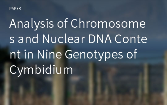 Analysis of Chromosomes and Nuclear DNA Content in Nine Genotypes of Cymbidium