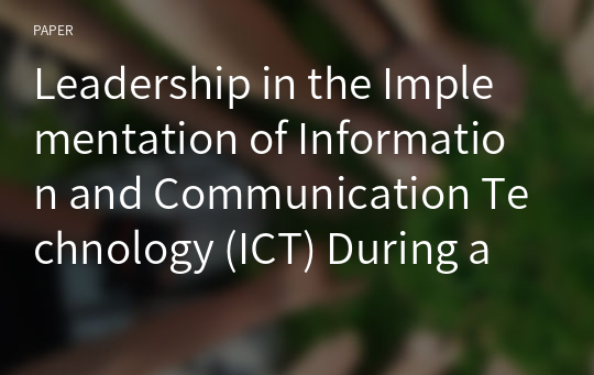 Leadership in the Implementation of Information and Communication Technology (ICT) During a School-Closing Crisis