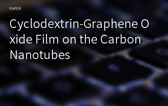 Cyclodextrin-Graphene Oxide Film on the Carbon Nanotubes