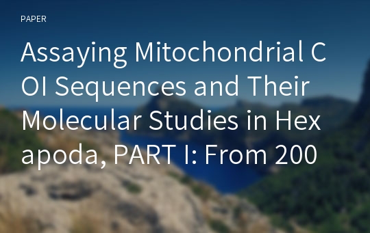 Assaying Mitochondrial COI Sequences and Their Molecular Studies in Hexapoda, PART I: From 2000 to 2009