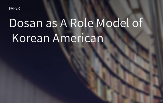 Dosan as A Role Model of Korean American