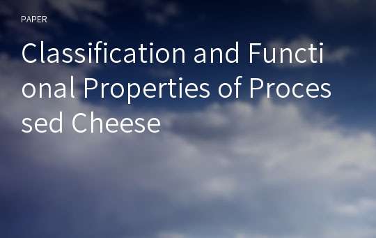 Classification and Functional Properties of Processed Cheese