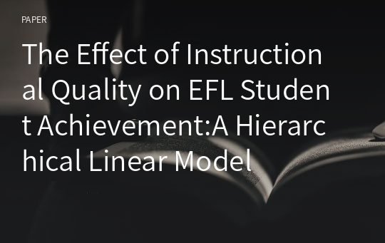 The Effect of Instructional Quality on EFL Student Achievement:A Hierarchical Linear Model