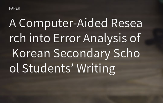 A Computer-Aided Research into Error Analysis of Korean Secondary School Students’ Writing