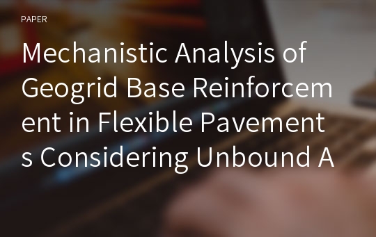 Mechanistic Analysis of Geogrid Base Reinforcement in Flexible Pavements Considering Unbound Aggregate Quality