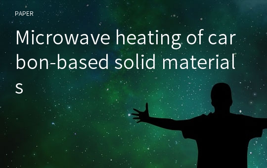 Microwave heating of carbon-based solid materials