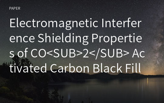 Electromagnetic Interference Shielding Properties of CO&amp;lt;SUB&amp;gt;2&amp;lt;/SUB&amp;gt; Activated Carbon Black Filled Polymer Coating Materials