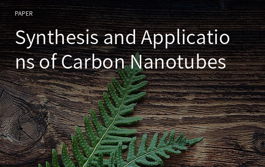 Synthesis and Applications of Carbon Nanotubes