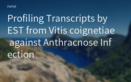 Profiling Transcripts by EST from Vitis coignetiae against Anthracnose Infection