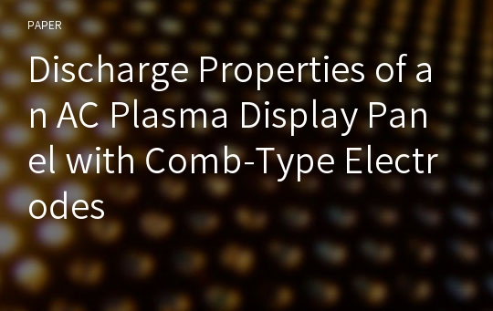 Discharge Properties of an AC Plasma Display Panel with Comb-Type Electrodes