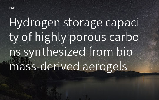 Hydrogen storage capacity of highly porous carbons synthesized from biomass-derived aerogels