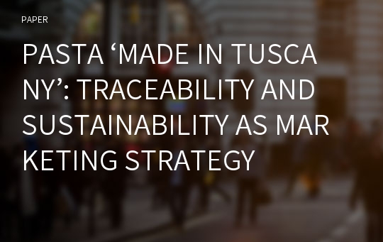 PASTA ‘MADE IN TUSCANY’: TRACEABILITY AND SUSTAINABILITY AS MARKETING STRATEGY