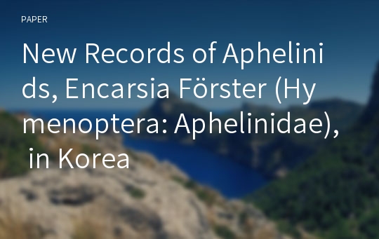 New Records of Aphelinids, Encarsia Förster (Hymenoptera: Aphelinidae), in Korea