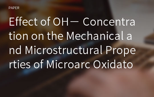 Effect of OH− Concentration on the Mechanical and Microstructural Properties of Microarc Oxidatoin Coating Produced on Al7075 Alloy