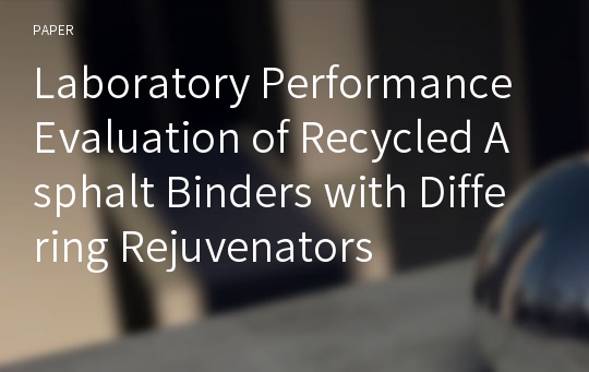 Laboratory Performance Evaluation of Recycled Asphalt Binders with Differing Rejuvenators