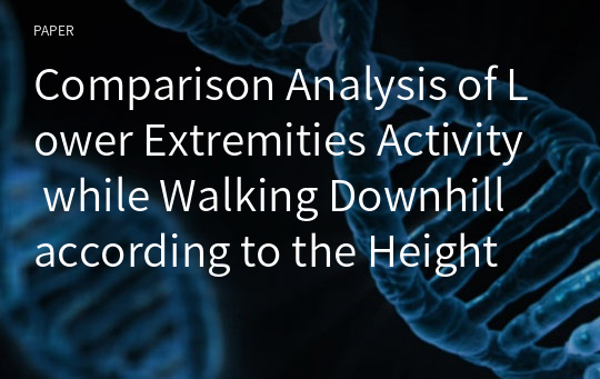 Comparison Analysis of Lower Extremities Activity while Walking Downhill according to the Height of Heel for Women in 20&#039;s