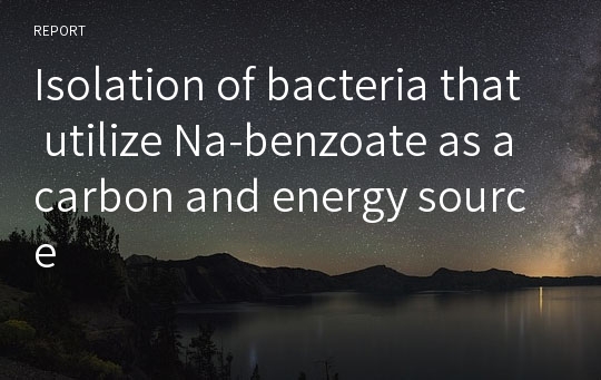 Isolation of bacteria that utilize Na-benzoate as a carbon and energy source