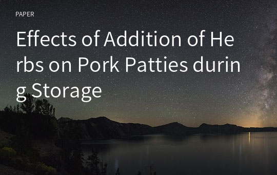 Effects of Addition of Herbs on Pork Patties during Storage