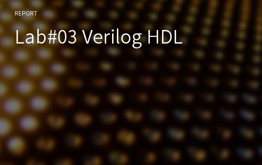 Lab#03 Verilog HDL