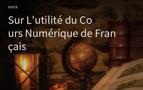 Sur L&#039;utilité du Cours Numérique de Français