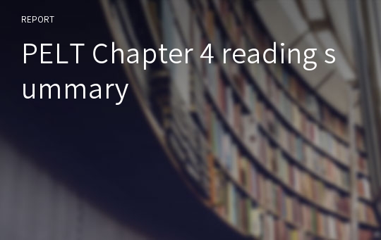 PELT Chapter 4 reading summary