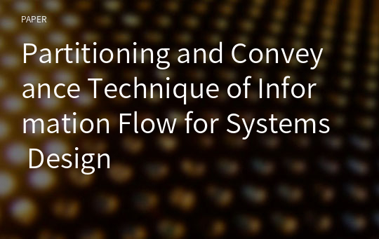 Partitioning and Conveyance Technique of Information Flow for Systems Design