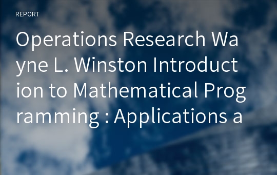 Operations Research Wayne L. Winston Introduction to Mathematical Programming : Applications and Algorithms Integer Programming 연습문제 엑셀풀이