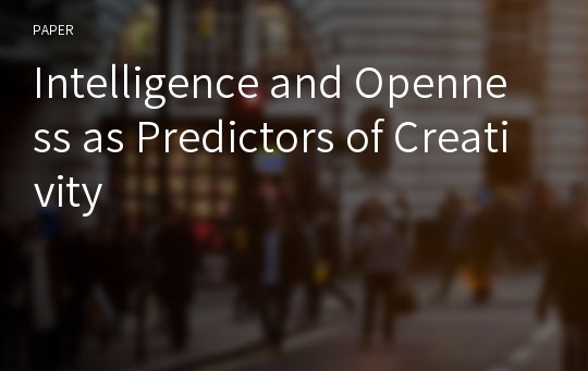 Intelligence and Openness as Predictors of Creativity