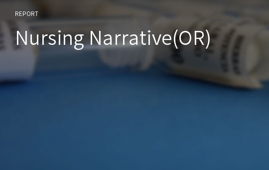 Nursing Narrative(OR)