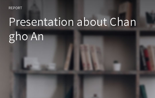 Presentation about Changho An