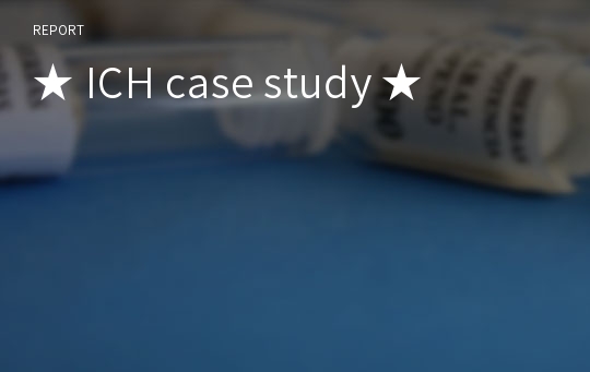 ★ ICH case study ★