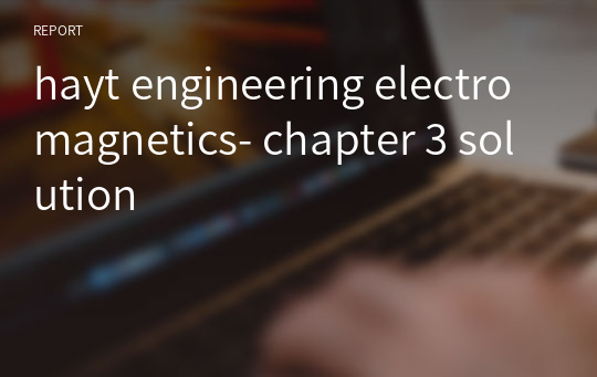 hayt engineering electromagnetics- chapter 3 solution