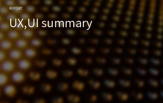 UX,UI summary